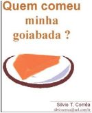 Quem Comeu Minha Goiabada?
